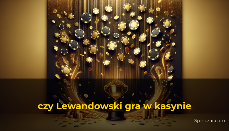 czy Lewandowski gra w kasynie — Spinczar.com