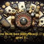 Kasyno BLIK bez weryfikacji — gdzie grać z natychmiastową wpłatą w 2026 — Spinczar.com