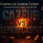 Cazeus czy Lemon Casino — porównanie bonusów, wypłat i oferty gier 2026 — Spinczar