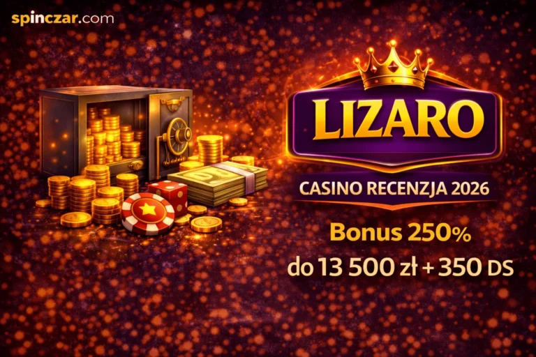 Lizaro Casino Recenzja 2026 — Bonus 250% do 13 500 zł + 350 DS